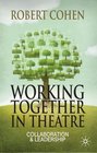 Working Together in Theatre Collaboration and Leadership