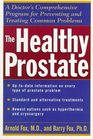 The Healthy Prostate A Doctor's Comprehensive Program for Preventing and Treating Common Problems