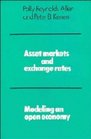 Asset Markets and Exchange Rates Modeling an Open Economy