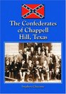 Confederates of Chappell Hill Texas Prosperity Civil War and Decline