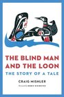 The Blind Man and the Loon The Story of a Tale