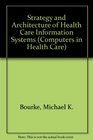 Strategy and Architecture of Health Care Information Systems