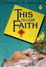 This Is Our Faith Part 6 Workbook
