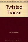 Twisted Tracks