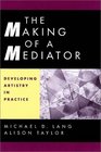 The Making of a Mediator  Developing Artistry in Practice