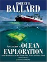 Adventures in Ocean Exploration  From the Discovery of the Titanic to the Search for Noah's Flood