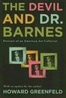 The Devil and Dr Barnes Portrait of an American Art Collector