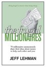 The Frugal Millionaires - 70 Millionaires Anonymously Share their Ideas about Money to Help Each Other and You.