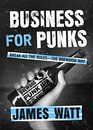 Business for Punks Break All the Rulesthe BrewDog Way
