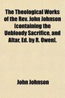 The Theological Works of the Rev John Johnson
