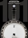 101 Banjo Tips Stuff All the Pros Know and Use