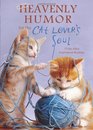 Heavenly Humor for the Cat Lover's Soul: 75 Fur-Filled Inspirational Readings