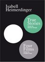 Isabell Heimerdinger Four Films  True Stories