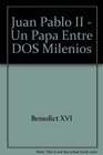 Juan Pablo II  Un Papa Entre DOS Milenios