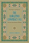 The Rawalpindi Conspiracy 1951 the Times and Trial of The First Coup Attempt in Pakistan