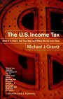 The US Income Tax What It Is How It Got That Way and Where We Go From Here