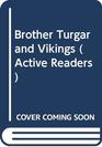 Brother Turgar and Vikings