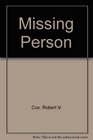 Missing Person  The True Story of a Police Case Resolved by the Clairvoyant Powers of Dorothy Allison