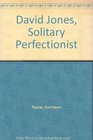 David Jones Solitary Perfectionist
