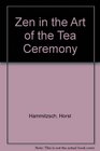 Zen in the Art of the Tea Ceremony