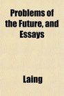 Problems of the Future and Essays