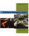 Building An Aquaponics System (The Backyard Prepper Series) (Volume 1)
