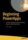 Beginning PowerApps The NonDevelopers Guide to Building Business Mobile Applications