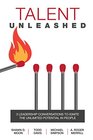 Talent Unleashed 3 Leadership Conversations to Ignite the Unlimited Potential in People