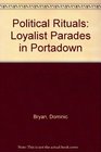 Political Rituals Loyalist Parades in Portadown  Centre for the Study of Conflict