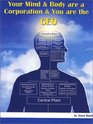 Your Mind and Body are a Corporation and You are the CEO