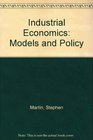 Industrial Economics Models and Policy