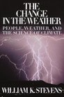 The Change in the Weather  People Weather and the Science of Climate
