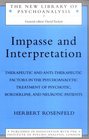 Impasse and Interpretation  Therapeutic and AntiTherepeutic Factors in the Psychoanalytic Treatment of Psychotic Borderline and Neurotic Patients