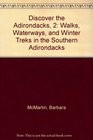 Discover the Adirondacks 2 Walks Waterways and Winter Treks in the Southern Adirondacks