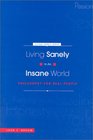 Living Sanely in an Insane World: Philosophy for Real People
