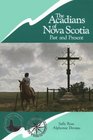 Acadians of Nova Scotia Past and Present