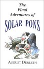 The Final Adventures of Solar Pons. Edited and introduced by Peter Ruber