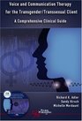 Voice And Communication Therapy for the Transgender/transsexual Client: A Comprehensive Clinical Guide