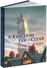 A Kingdom Far and Clear The Complete Swan Lake Trilogy