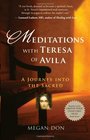 Meditations with Teresa of Avila: A Journey into the Sacred