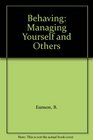 Behaving Managing Yourself and Others
