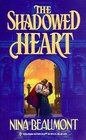 The Shadowed Heart (Harlequin Historical, No 422)