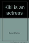 Kiki is an actress
