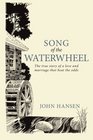 Song of the Waterwheel The True Story of a Love and Marriage that Beat the Odds