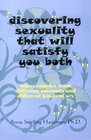 Discovering Sexuality That Will Satisfy You Both When Couples Want Differing Amounts and Different Kinds of Sex