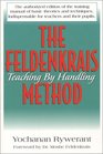 The Feldenkrais Method Teaching by Handling