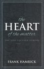 The Heart of the Matter The GodFocused School