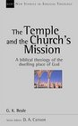 The Temple and the Church's Mission A Biblical Theology of the Dwelling Place of God