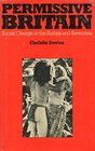 Permissive Britain Social change in the sixties and seventies