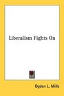 Liberalism Fights On